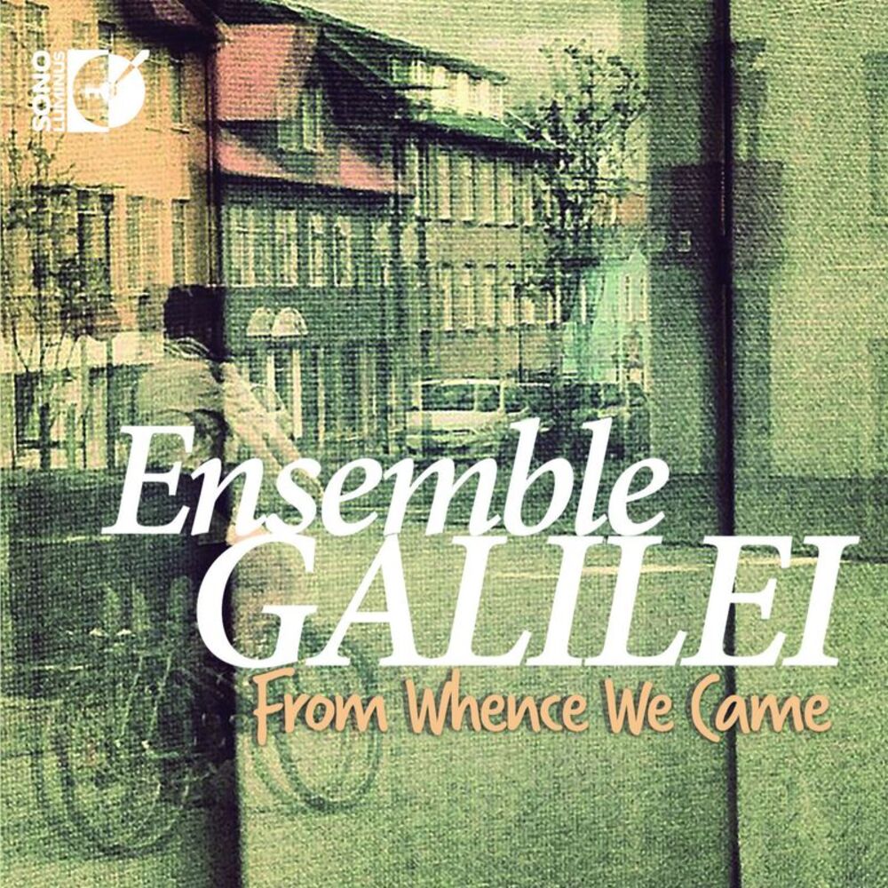 Ensemble Galilei - From Whence We Came  CD